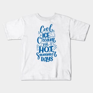 Cool Ice Cream for Hot Summer Days Kids T-Shirt